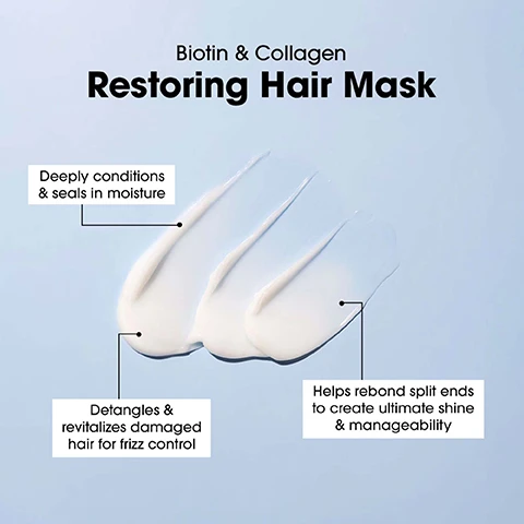 Image 1 - Image shows a white cream hair mask with three distinct swipes on a light blue background; text includes Biotin & Collagen Restoring Hair Mask, Deeply conditions & seals in moisture, Detangles & revitalizes damaged hair for frizz control, and Helps rebond split ends to create ultimate shine & manageability.
Image 2 - A woman with long, shiny hair coated in a hair mask looks to the side against a light blue background, with text that reads To Hair Mask or Not? Naturally improve hair texture with ingredients that help boost hair quality and shine. Swipe to read.
