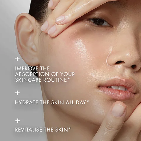 improve the absorption of your skincare routine. hydrate the skin all day. revitalise the skin