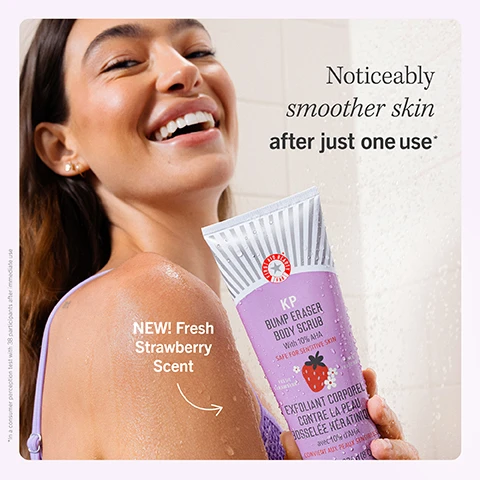 image 1, noticeably smoother skin after just one use. new fresh strawberry scent. image 2, 95% said their skin felt softer that it had ever been. before and after. image 3, instantly smooths bumps associated with keratosis pilaris for softer feeling skin. image 4, formulated with pumice glycolic and lactic acids bisabolol. image 5, what is KP? keratosis pilaris, also know as chicken skin or stawberry skin is a common skin condition that casues dry rough patches and tiny hard bumps on the skin. image 6, formulated with sensitivity. no artificial fragrance. image 7, smooth skin. banish dry skin. help prevent ingrowns. smooth body bumps