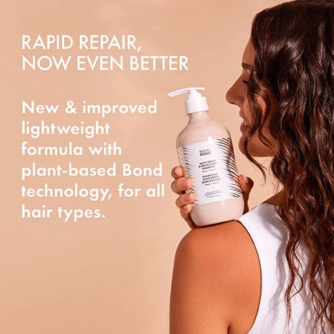 Image 1 - Image of a person with wavy hair holding a bottle of shampoo against a light brown background, with text that reads RAPID REPAIR, NOW EVEN BETTER, followed by New & improved lightweight formula with plant-based Bond technology, for all hair types.
Image 2 - A bottle of Bondi Boost Rapid Repair Bond Builder+ Shampoo sits on a stone surface, with droplets of water on the bottle, displaying its label that includes the text Bondi Boost, Rapid Repair Bond Builder+ Shampoo, Repair + Nourish, Shampooing Rapid Repair Bond Builder+, Répare + Nourrit, and various benefits like repairs & strengthens, sulfate-free & color safe, for all hair types, lightweight, and gentle on damage.
Image 3 - Image shows two sections of hair, one straight and light blonde and the other wavy and medium brown, with text that reads REPAIR YOUR HAIR reverse 85% of 1 years damage in 1 use* *Based on an in vitro study using BondBuilder shampoo, leave-in mask, and finishing oil.
Image 4 - A side-by-side comparison shows textured, frizzy blonde hair labeled BEFORE on the left and smooth, shiny blonde hair with waves labeled AFTER on the right, with text below stating Products Used: Bond Builder+ Shampoo, Leave-in Mask + Finishing Oil.
Image 5 - Image shows wavy, shiny hair with two circular sections labeled BEFORE and AFTER displaying split ends, accompanied by text stating MEND YOUR ENDS and improve split ends by 98% after 1 use, with an asterisk noting based on microscopic image analysis using BondBuilder shampoo, leave-in mask, and finishing oil reduces breakage by 88% after one use.
Image 6 - A bottle of Bondi Boost Rapid Repair Bond Builder+ Shampoo is surrounded by a green leaf, featuring text that reads plant based bond technology with soy, ginseng, vitamin B & amino acids, Polycure split therapy technology, and naturally repair your hair.
Image 7 - An image featuring three hair care products labeled BOND BUILDER+ SHAMPOO with the text Gently cleanse and soften, BOND BUILDER+ LEAVE-IN MASK with the text Rebuild broken hair bonds in 4 minutes, and BOND BUILDER+ FINISHING OIL with the text Smooth frizz & heat protect, along with the heading YOUR SOS FOR HAIR IN DISTRESS.